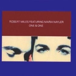 Обложка трека 'Robert MILES & Maria NAYLER - One & One (Radio Version)'