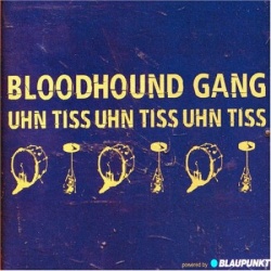 Обложка трека 'BLOODHOUND GANG - Uhn Tiss Uhn Tiss Uhn Tiss'