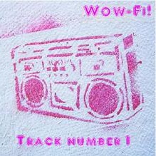 Обложка трека 'WOW-FI - Track Number One'