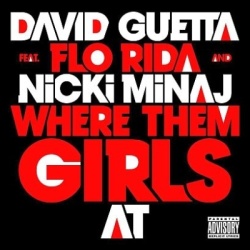 Обложка трека 'David GUETTA ft. FLO RIDA & Nicki MINAJ - Where Them Girls At'