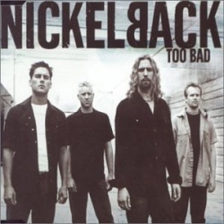 Обложка трека 'NICKELBACK - Too Bad'