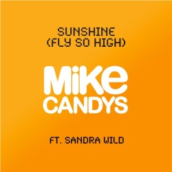 Обложка трека 'Mike CANDYS ft. Sandra WILD - Sunshine (Fly So High)'