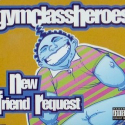 Обложка трека 'GYM CLASS HEROES - New Friend Request'