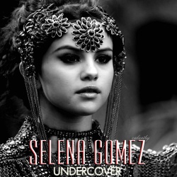 Обложка трека 'Selena GOMEZ - Undercover'