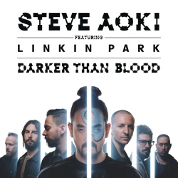 Обложка трека 'Steve AOKI & LINKIN PARK - Darker Than Blood'