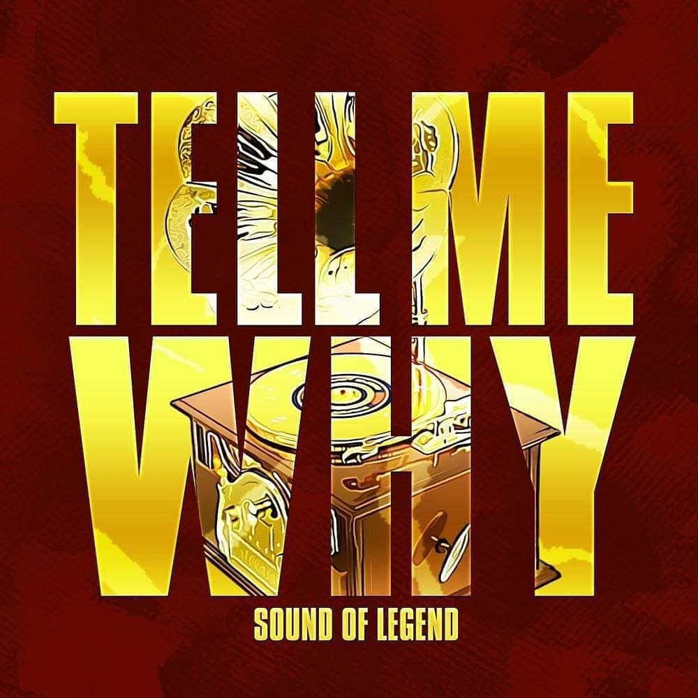 SOUND OF LEGEND - Tell Me Why