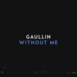 Обложка трека 'GAULLIN - Without Me'