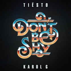 Обложка трека 'TIESTO & KAROL G - Don't Be Shy'