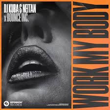 Обложка трека 'DJ KUBA & NEITAN & BOUNCE INC - Work My Body'
