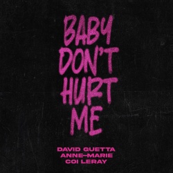 Обложка трека 'David GUETTA & Anne MARIE & Coi LERAY - Baby Don't Hurt Me'